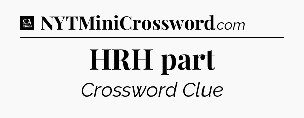 HRH part - LA Times Crossword