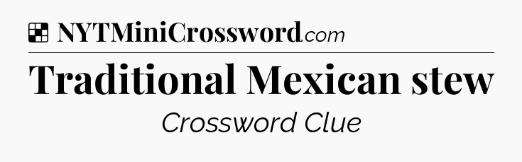 Solution: Traditional Mexican stew - NYT Crossword