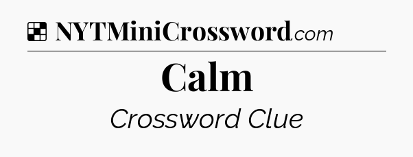 Solution: Calm - NYT Crossword
