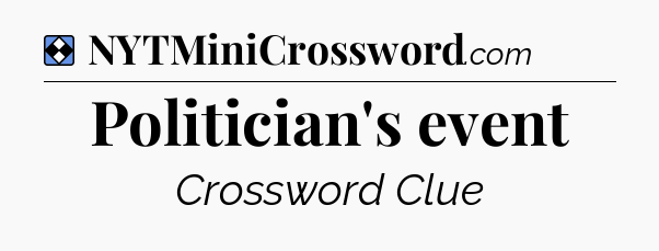 Solution: Politician's event - NYT Mini Crossword