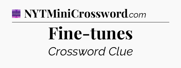 Fine-tunes - Thomas Joseph Crossword
