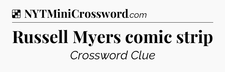 Solution: Russell Myers comic strip - NYT Crossword