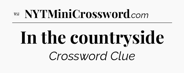 In the countryside - WSJ Crossword