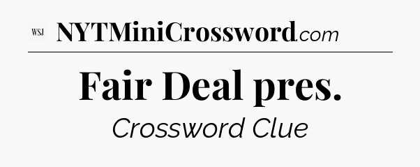 Fair Deal pres - WSJ Crossword