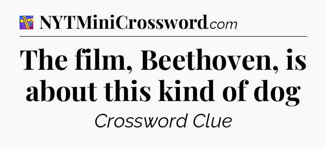 The film, Beethoven, is about this kind of dog Codycross