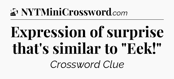 Expression of surprise that's similar to 
