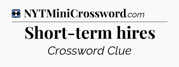Solution: Short-term hires - NYT Mini Crossword