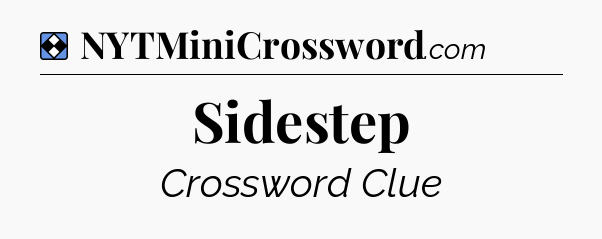 Solution: Sidestep - NYT Mini Crossword