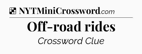 Solution: Off-road rides - NYT Crossword