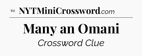 Many an Omani - WSJ Crossword