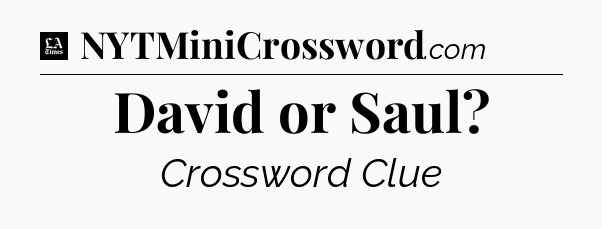 David or Saul - LA Times Crossword