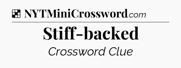 Solution: Stiff-backed - NYT Crossword