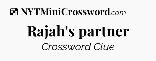 Solution: Rajah's partner - NYT Crossword