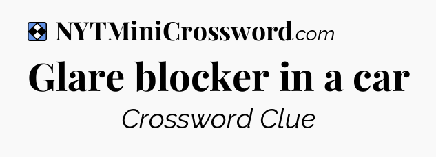 Solution: Glare blocker in a car - NYT Mini Crossword