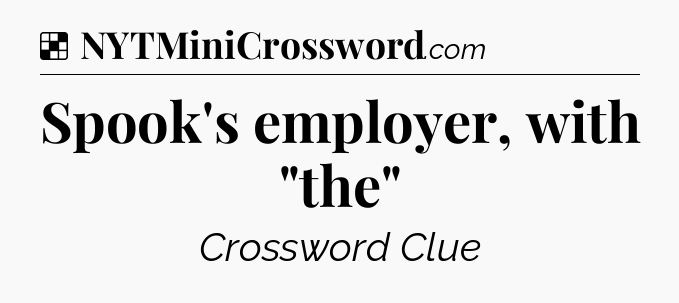 Solution: Spook's employer, with 