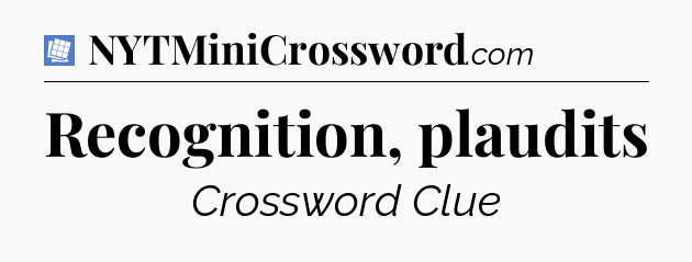 Recognition, plaudits Puzzle Page Crossword Clue