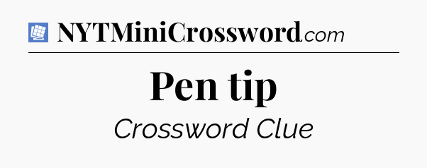 Pen tip Puzzle Page Crossword Clue
