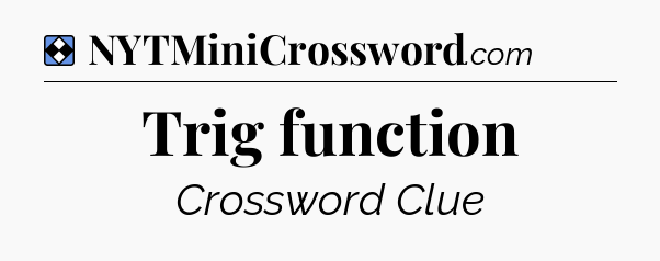 Solution: Trig function - NYT Mini Crossword
