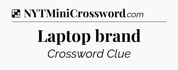 Solution: Laptop brand - NYT Crossword