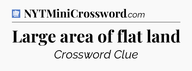Large area of flat land Puzzle Page Crossword Clue