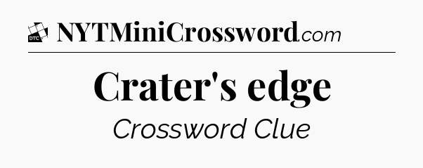 Crater's edge - Daily Themed Classic Crossword