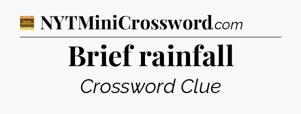 Brief rainfall - Eugene Sheffer Crossword