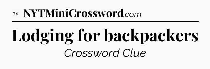Lodging for backpackers - WSJ Crossword