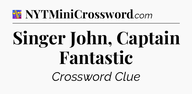 Singer John, Captain Fantastic Codycross