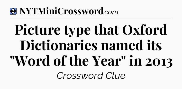 Solution: Picture type that Oxford Dictionaries named its 