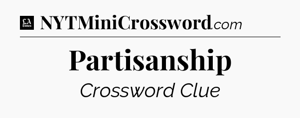 Partisanship - LA Times Crossword