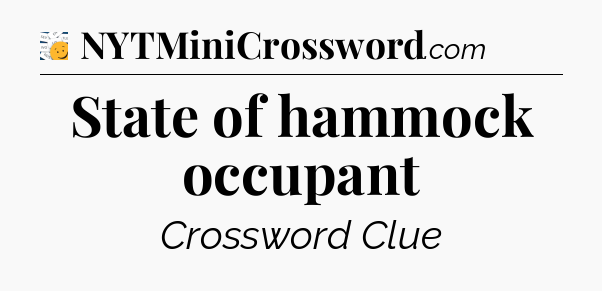 State of hammock occupant - 7 Little Words