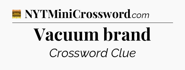 Vacuum brand - Eugene Sheffer Crossword