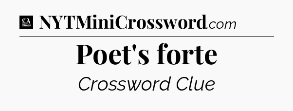 Poet's forte - LA Times Crossword