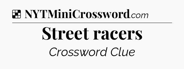 Solution: Street racers - NYT Crossword