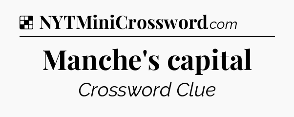 Solution: Manche's capital - NYT Crossword