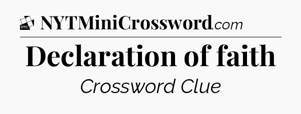 Declaration of faith - Daily Themed Classic Crossword