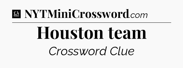 Houston team - LA Times Crossword