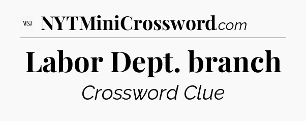 Labor Dept. branch - WSJ Crossword