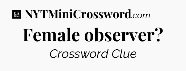 Female observer - LA Times Crossword