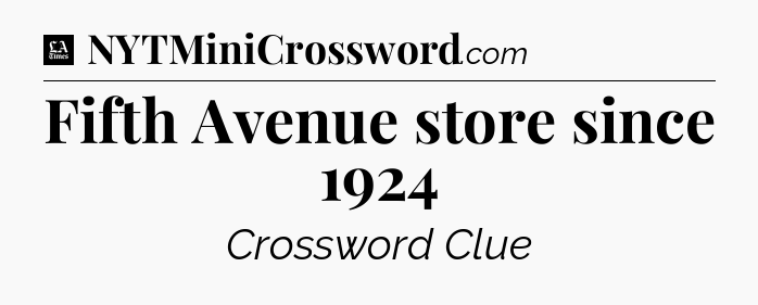 Fifth Avenue store since 1924 - LA Times Crossword