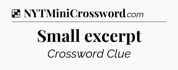 Solution: Small excerpt - NYT Crossword