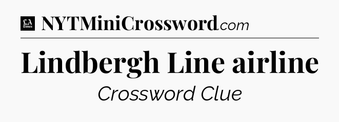 Lindbergh Line airline - LA Times Crossword