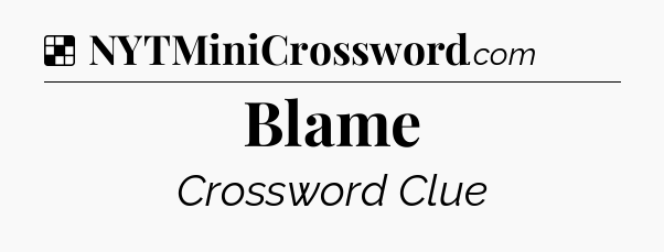 Solution: Blame - NYT Crossword