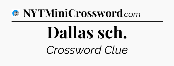 Dallas sch Crossword Clue
