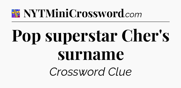Pop superstar Cher's surname Codycross