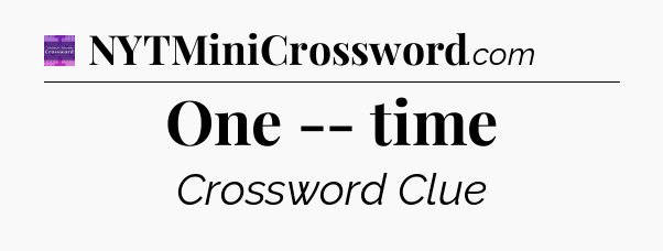 One -- time - Thomas Joseph Crossword