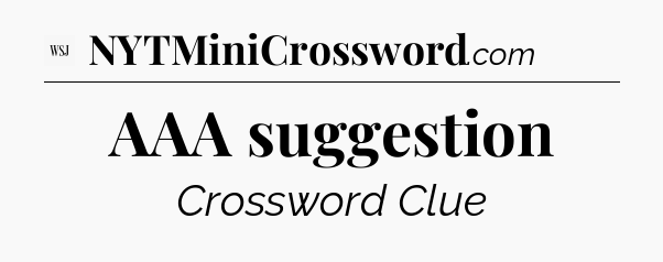 AAA suggestion - WSJ Crossword
