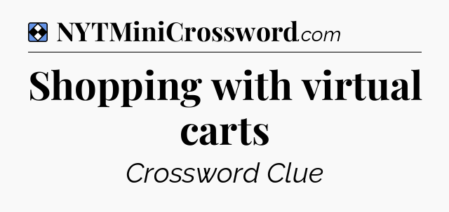 Solution: Shopping with virtual carts - NYT Mini Crossword