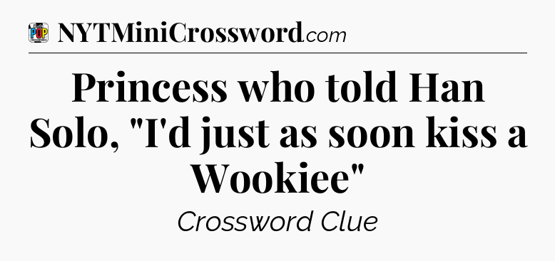 Princess who told Han Solo, 