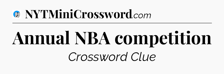 Annual NBA competition Crossword Clue
